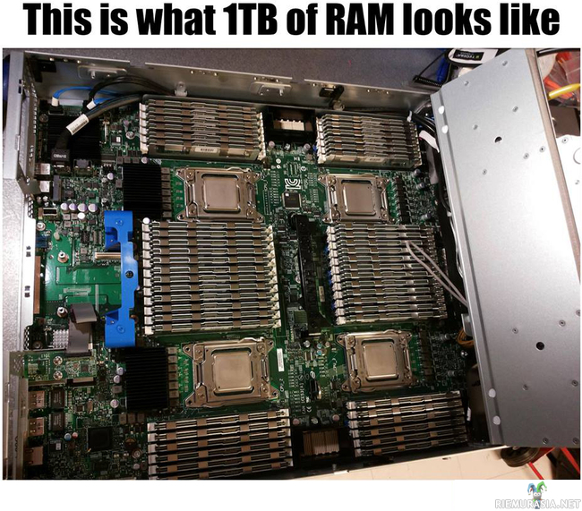 1TB RAM - Teran verran rammia, nyt voi pitää chromessa varmaan kahta välilehteä auki samanaikaisesti!