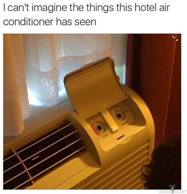 Hotellihuoneen ilmastointilaite - On nähnyt vaikka minkälaisia asioita