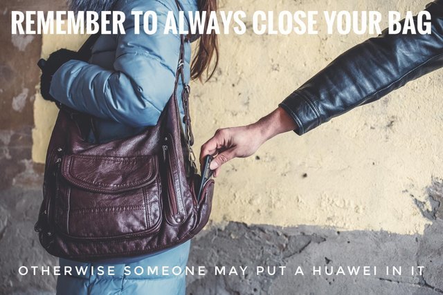 Muistakaa pitää laukkunne kiinni - Muuten joku voi laittaa niihin Huawein