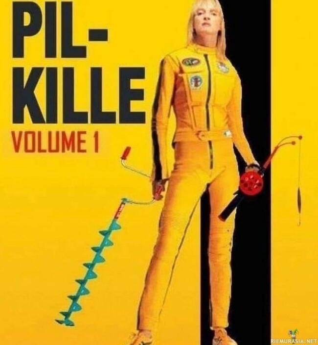 Killpille, eh eiku nimittäin Pil-kille. - Jatkoa Kill Bill elokuville.