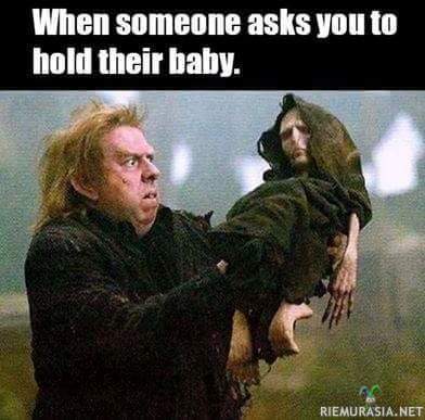 Kun joku pyytää pitelemään vauvaansa