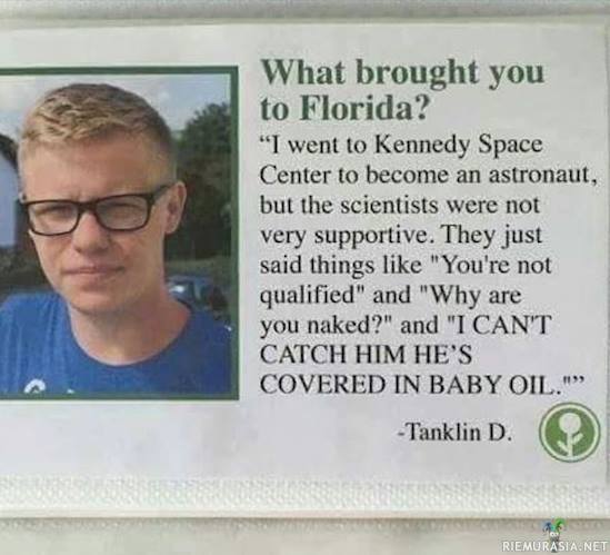 Miksi tulit Floridaan  - Halu tulla astronautiksi oli kova ja Kennedyn space centerissä piti käydä 