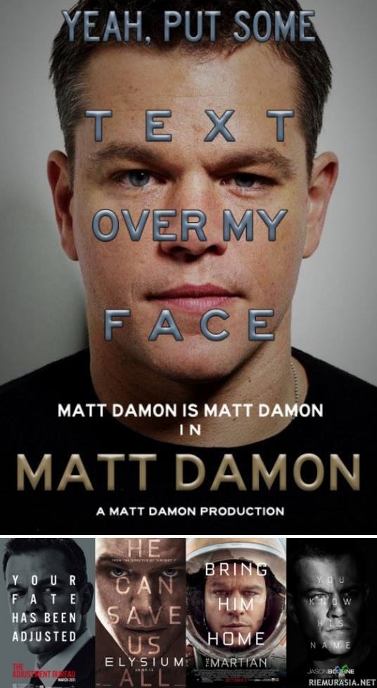 Matt Damon leffajulisteet - Tekstiä naaman eteen