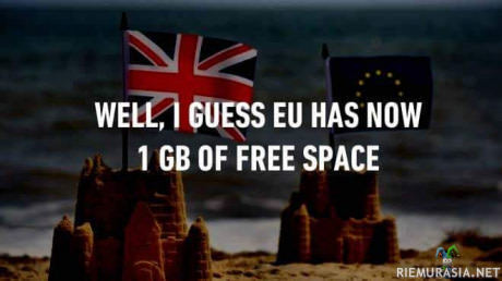EU:ssa tapahtuu - Great Britain leaving EU.