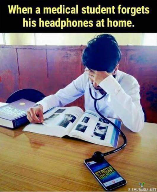 Kun lääkäriksi opiskeleva unohtaa kuulokkeet kotiin
