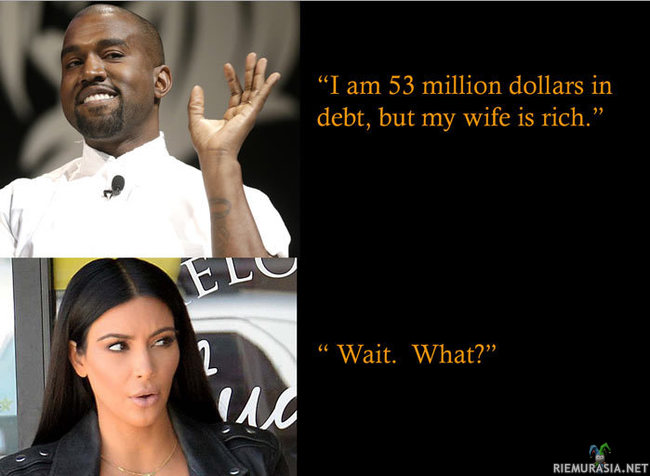 Kanye ja Kim - Onneks vaimolla on rahaa ja sillee?