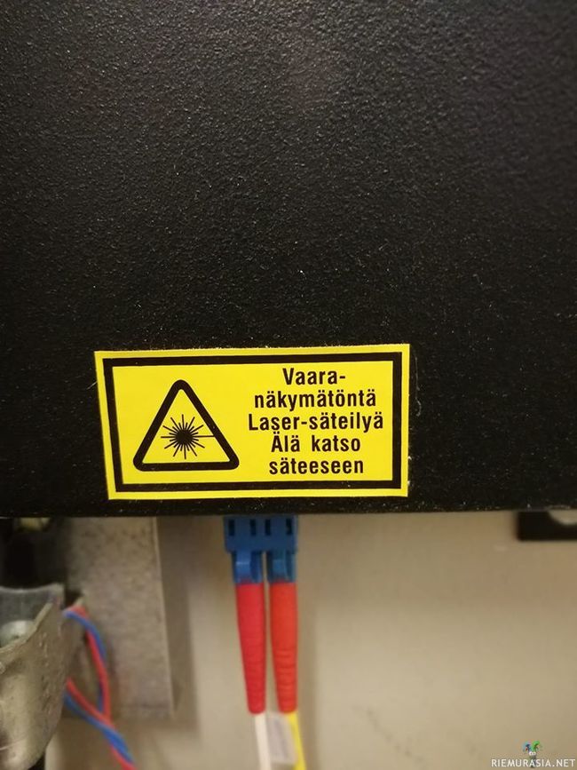 Varo laseria - se on näkymätöntä mutta älä katso siihen, helppoa varoa eikös?