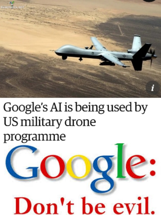 Don&#039;t Be Evil - https://www.google.fi/amp/s/amp.theguardian.com/technology/2018/mar/07/google-ai-us-department-of-defense-military-drone-project-maven-tensorflow