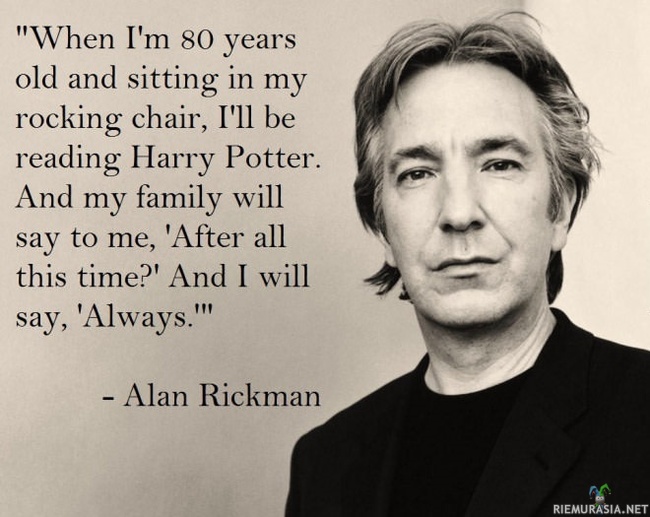 R.I.P Alan Rickman - Lepää rauhassa