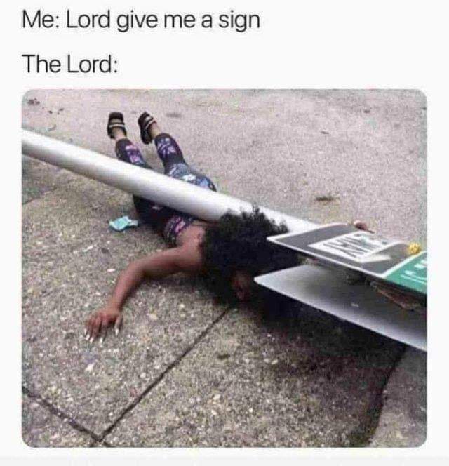 Give me a sign - Ja jumala toimitti.