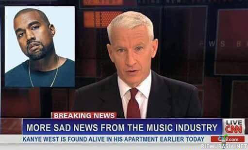 Lisää surullisia uutisia musiikkimaailmasta - Kanye West on löydetty elossa kotoaan tänä-aamuna, osanotot koko maailmalle tämän johdosta.