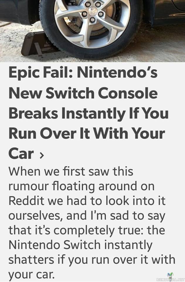 Nintendo Switch - Epic fail - ihan huono konsoli kun ei kestä edes autolla yliajoa