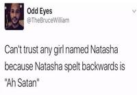 Älä koskaan luota Natasha nimisiin naisiin