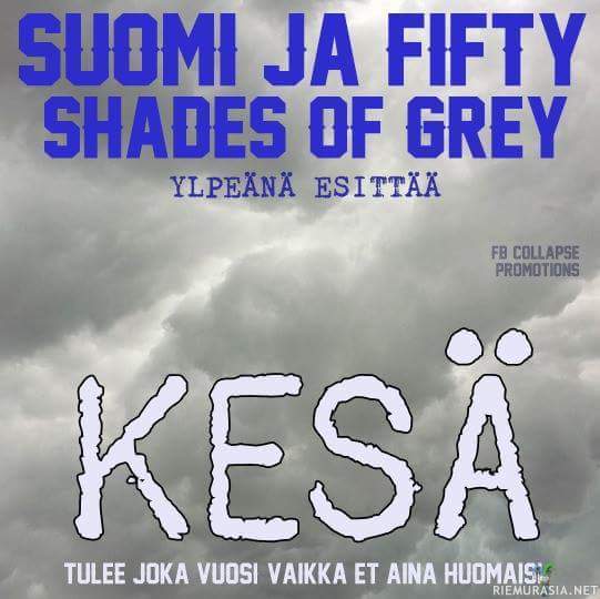 Suomi ja Fifty Shades of Grey presents - KESÄ

Se tulee joka vuosi, vaikkei sitä edes huomaisikaan