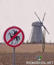Kieltomerkki - Don Quijoten hengessä turhat ja mahdottomat taistelut on kielletty.
