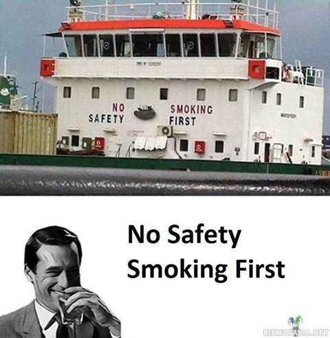 Varoitusteksti laivalla - No safety - smoking first